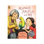 Mango, Abuela, and Me - Meg Medina