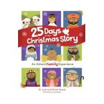 25 Days of the Christmas Story: An Advent Family Experience - Josh Straub