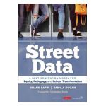 Street Data: A Next-Generation Model for Equity, Pedagogy, and School Transformation - Shane Safir