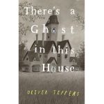 There's a Ghost in This House - Oliver Jeffers