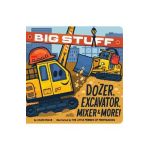 Big Stuff Dozer, Excavator, Mixer & More! - Joan Holub