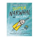 Super Narwhal and Jelly Jolt - Ben Clanton