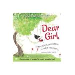Dear Girl,: A Celebration of Wonderful, Smart, Beautiful You! - Amy Krouse Rosenthal
