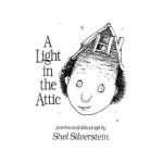 A Light in the Attic - Shel Silverstein