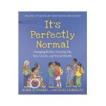 It's Perfectly Normal: Changing Bodies, Growing Up, Sex, Gender, and Sexual Health - Robie H. Harris