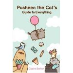 Pusheen the Cat's Guide to Everything - Claire Belton