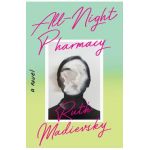 All-Night Pharmacy - Ruth Madievsky