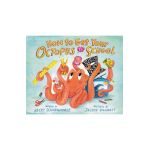 How to Get Your Octopus to School - Becky Scharnhorst