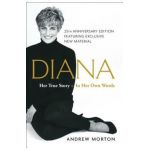 Diana: Her True Story--In Her Own Words - Andrew Morton