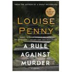 A Rule Against Murder: A Chief Inspector Gamache Novel - Louise Penny