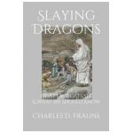Slaying Dragons: What Exorcists See & What We Should Know - Charles D. Fraune