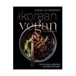 The Korean Vegan Cookbook: Reflections and Recipes from Omma's Kitchen - Joanne Lee Molinaro