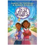 The Sister Switch (Best Wishes #2) - Sarah Mlynowski