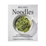 Milk Street Noodles: Secrets to the World's Best Noodles, from Fettuccine Alfredo to Pad Thai to Miso Ramen - Christopher Kimball