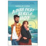 A Dish Best Served Hot - Natalie Caña