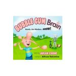 Bubble Gum Brain: Ready, Get Mindset...Grow! - Julia Cook