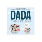 Your Baby's First Word Will Be Dada - Jimmy Fallon