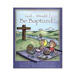 God...Should I Be Baptized? - Laurie Donahue