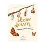 Slow Down: 50 Mindful Moments in Nature - Rachel Williams