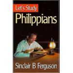 Let's Study Philippians - Sinclair B. Ferguson