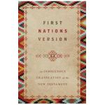 First Nations Version: An Indigenous Translation of the New Testament - Terry M. Wildman