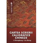 Cartea scrierii caligrafice chineze | Li Shenghong, Liu Zheng