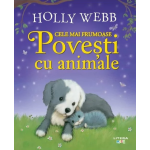 Cele mai frumoase povesti cu animale | Holly Webb