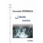 Lebede toxice | Cornelia Petrescu