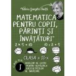 Matematica pentru copii, parinti si invatatori - Auxiliar pentru clasa a II-a - Caietul 1 | Valeria Georgeta Ionita