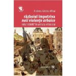 Razboiul impotriva noii violente arhaice | Andreea-Cristina Mihai