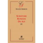 Scriitorii romani de azi IV | Eugen Simion