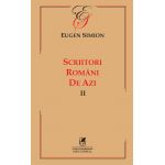 Scriitorii romani de azi. Volumul II | Eugen Simion