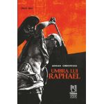Umbra lui Raphael | Adrian Christescu