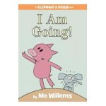 I Am Going! (an Elephant and Piggie Book) - Mo Willems