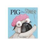 Pig the Stinker - Aaron Blabey
