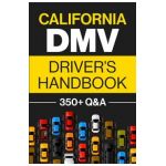 California DMV Driver's Handbook: Practice for the California Permit Test with 350+ Driving Questions and Answers - Discover Prep