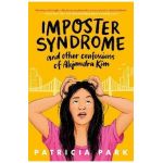Imposter Syndrome and Other Confessions of Alejandra Kim - Patricia Park