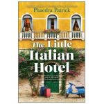 The Little Italian Hotel - Phaedra Patrick