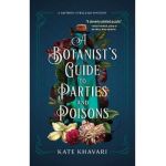 A Botanist's Guide to Parties and Poisons - Kate Khavari