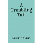 A Troubling Tail - Laurie Cass
