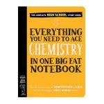 Everything You Need to Ace Chemistry in One Big Fat Notebook - Workman Publishing
