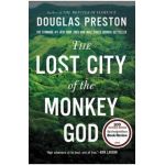 The Lost City of the Monkey God: A True Story - Douglas Preston