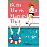 Been There, Married That - Gigi Levangie Grazer