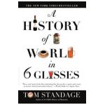 A History of the World in 6 Glasses - Tom Standage