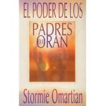El Poder de los Padres Que Oran - Stormie Omartian
