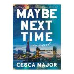 Maybe Next Time - Cesca Major