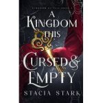 A Kingdom This Cursed and Empty - Stacia Stark