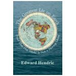 The Greatest Lie on Earth: Proof That Our World Is Not a Moving Globe - Edward Hendrie