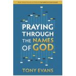 Praying Through the Names of God - Tony Evans
