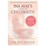 Ina May's Guide to Childbirth: Updated with New Material - Ina May Gaskin